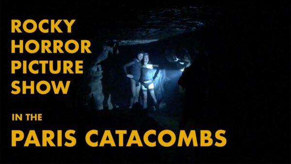 Rocky Horror Picture Show in the Paris Catacombs